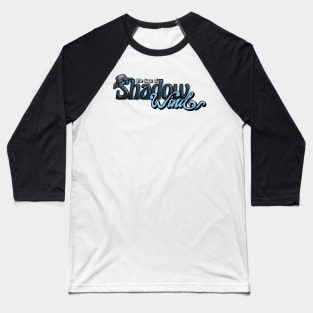 The Saga of Shadow Wind Baseball T-Shirt